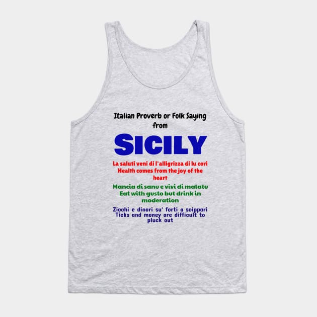 Italian Proverb or Folk Saying from Sicily Tank Top by Jerry De Luca